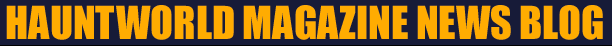 Hauntworld News Blog Hauntworld News Blog